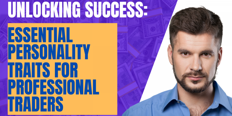 The Role of Personality Traits in Trading Success