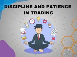 The Importance of Patience and Discipline for Traders