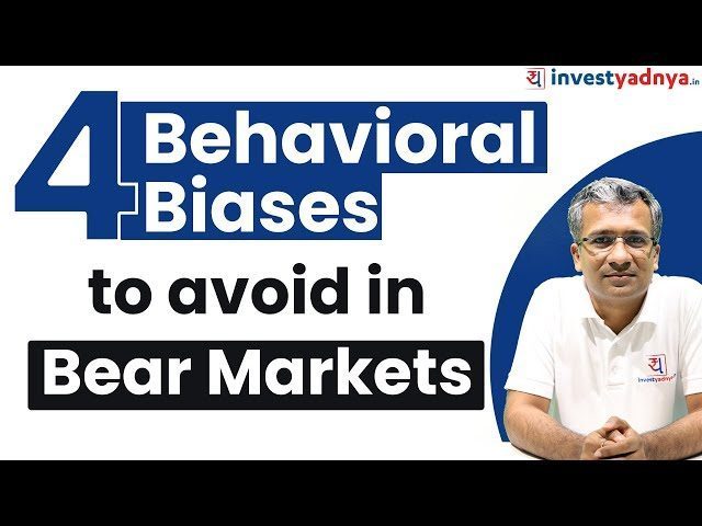 Behavioral Biases to Avoid in Bear Markets